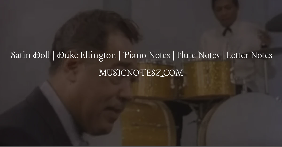 Satin Doll | Duke Ellington | Piano Notes | Flute Notes | Letter Notes