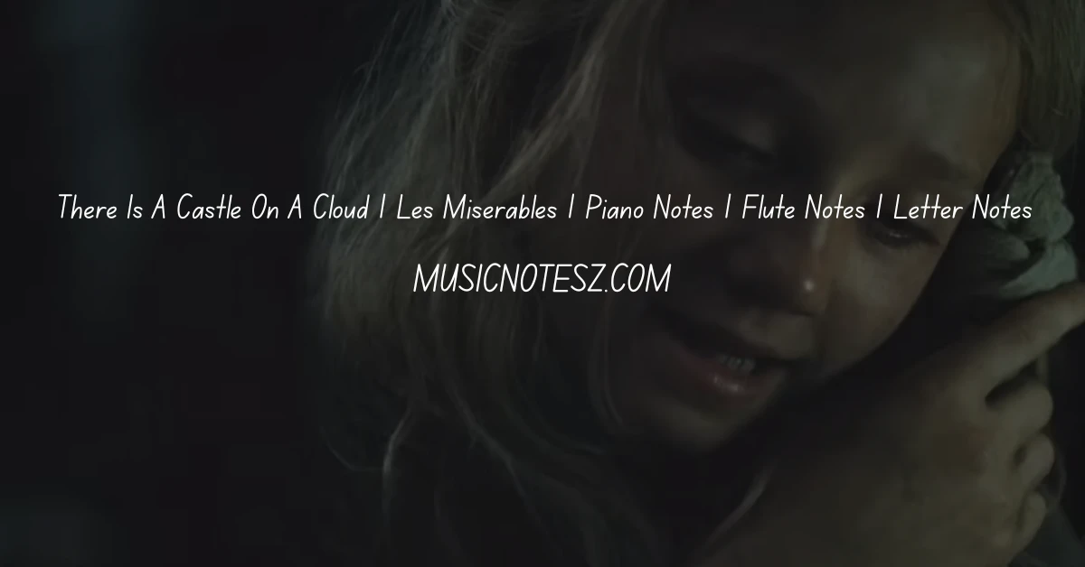 There Is A Castle On A Cloud | Les Misérables | Piano Notes | Flute Notes | Letter Notes